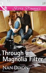 Through A Magnolia Filter (Fitzgerald House, Book 3) (Mills & Boon Superromance)