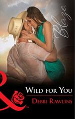 Wild For You (Made in Montana, Book 14) (Mills & Boon Blaze)