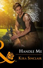 Handle Me (Uniformly Hot!, Book 71) (Mills & Boon Blaze)