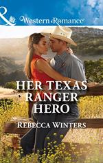 Her Texas Ranger Hero (Lone Star Lawmen, Book 4) (Mills & Boon Western Romance)