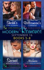 Modern Romance September 2016 Books 5-8: The Sheikh's Baby Scandal (One Night With Consequences) / Defying the Billionaire's Command / The Secret Beneath the Veil / The Mistress That Tamed De Santis (The Throne of San Felipe)