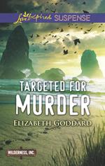 Targeted For Murder (Wilderness, Inc., Book 1) (Mills & Boon Love Inspired Suspense)