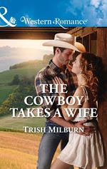 The Cowboy Takes A Wife (Blue Falls, Texas, Book 9) (Mills & Boon Western Romance)