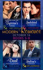 Modern Romance October 2016 Books 5-8: Married for the Tycoon's Empire / Indebted to Moreno / A Deal with Alejandro / Surrendering to the Italian's Command