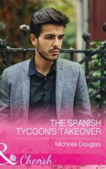 The Spanish Tycoon's Takeover (Mills & Boon Cherish)