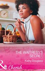 The Waitress's Secret (Sweet Briar Sweethearts, Book 2) (Mills & Boon Cherish)