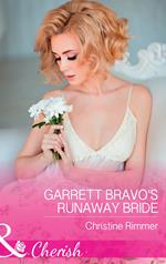 Garrett Bravo's Runaway Bride (The Bravos of Justice Creek, Book 8) (Mills & Boon Cherish)
