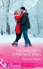 The Rancher's Christmas Song (The Cowboys of Cold Creek, Book 16) (Mills & Boon Cherish)