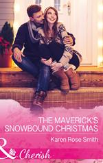 The Maverick's Snowbound Christmas (Montana Mavericks: The Great Family Roundup, Book 5) (Mills & Boon Cherish)