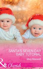 Santa's Seven-Day Baby Tutorial (Hurley's Homestyle Kitchen, Book 6) (Mills & Boon Cherish)