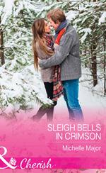 Sleigh Bells In Crimson (Crimson, Colorado, Book 7) (Mills & Boon Cherish)