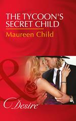 The Tycoon's Secret Child (Texas Cattleman's Club: Blackmail, Book 1) (Mills & Boon Desire)