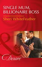 Single Mom, Billionaire Boss (Billionaire Brothers Club, Book 2) (Mills & Boon Desire)