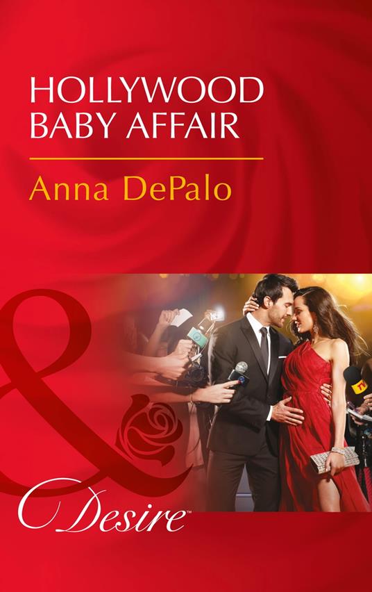 Hollywood Baby Affair (The Serenghetti Brothers, Book 2) (Mills & Boon Desire)