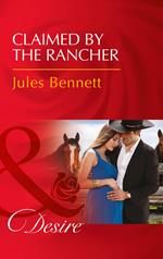 Claimed By The Rancher (The Rancher’s Heirs, Book 2) (Mills & Boon Desire)