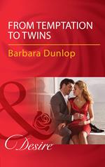 From Temptation To Twins (Whiskey Bay Brides, Book 1) (Mills & Boon Desire)