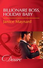 Billionaire Boss, Holiday Baby (Billionaires and Babies, Book 88) (Mills & Boon Desire)