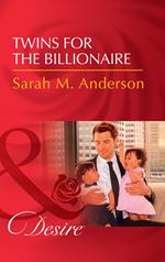 Twins For The Billionaire (Billionaires and Babies, Book 89) (Mills & Boon Desire)