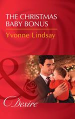 The Christmas Baby Bonus (Billionaires and Babies, Book 90) (Mills & Boon Desire)
