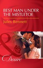 Best Man Under The Mistletoe (Texas Cattleman's Club: Blackmail, Book 13) (Mills & Boon Desire)