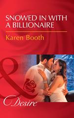 Snowed In With A Billionaire (Secrets of the A-List) (Mills & Boon Desire)