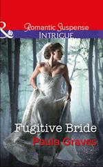 Fugitive Bride (Campbell Cove Academy, Book 3) (Mills & Boon Intrigue)