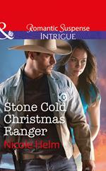 Stone Cold Christmas Ranger (Mills & Boon Intrigue)