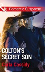 Colton's Secret Son (The Coltons of Shadow Creek, Book 1) (Mills & Boon Romantic Suspense)