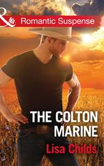 The Colton Marine (The Coltons of Shadow Creek, Book 5) (Mills & Boon Romantic Suspense)