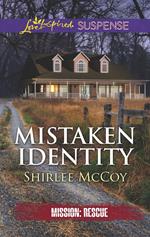 Mistaken Identity (Mission: Rescue, Book 7) (Mills & Boon Love Inspired Suspense)