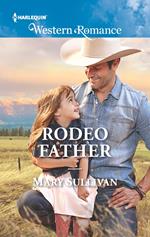 Rodeo Father (Rodeo, Montana, Book 1) (Mills & Boon Western Romance)