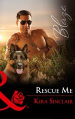 Rescue Me (Uniformly Hot!, Book 74) (Mills & Boon Blaze)