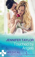 Touched By Angels (Dalverston Hospital, Book 2) (Mills & Boon Medical)