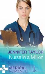 Nurse In A Million (Worlds Together, Book 2) (Mills & Boon Medical)
