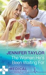The Woman He's Been Waiting For (Mills & Boon Medical)