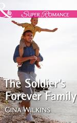 The Soldier's Forever Family (Soldiers and Single Moms, Book 1) (Mills & Boon Superromance)