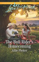 The Bull Rider's Homecoming (Blue Thorn Ranch, Book 4) (Mills & Boon Love Inspired)
