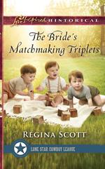 The Bride’s Matchmaking Triplets (Lone Star Cowboy League: Multiple Blessings, Book 3) (Mills & Boon Love Inspired Historical)