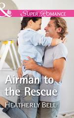 Airman To The Rescue (Heroes of Fortune Valley, Book 2) (Mills & Boon Superromance)