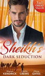 Sheikh's Dark Seduction: Seduced by the Sultan (Desert Men of Qurhah) / Undone by the Sultan's Touch / Seducing His Princess