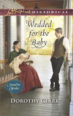 Wedded For The Baby (Stand-In Brides, Book 2) (Mills & Boon Love Inspired Historical)