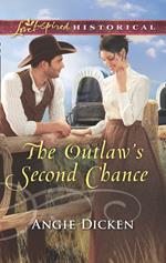 The Outlaw's Second Chance (Mills & Boon Love Inspired Historical)