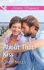 About That Kiss (The Malone Brothers, Book 3) (Mills & Boon Superromance)