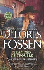 Branded as Trouble (A Wrangler’s Creek Novel, Book 6)