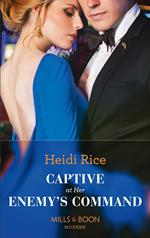Captive At Her Enemy's Command (Mills & Boon Modern)