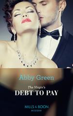 The Virgin's Debt To Pay (Mills & Boon Modern)