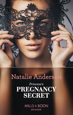 Princess's Pregnancy Secret (One Night With Consequences, Book 41) (Mills & Boon Modern)