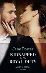 Kidnapped For His Royal Duty (Stolen Brides, Book 1) (Mills & Boon Modern)