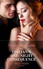 The Italian's One-Night Consequence (One Night With Consequences, Book 44) (Mills & Boon Modern)