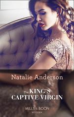 The King's Captive Virgin (Mills & Boon Modern)